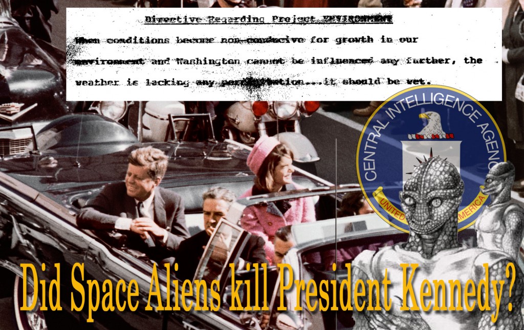 Did space aliens kill President Kennedy