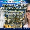 Contact with Tall Blonde Alien Founders, Space Ark Rescues & the End Times