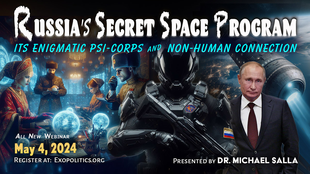 Russia’s Secret Space Program: Its Enigmatic Psi-Corps & Non-Human Connection