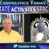 JP Update 46 – Space Ark Activations and the Deep State