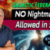 Galactic Federation is Mentoring Humanity not to manifest Nightmares in our 5D Galaxy