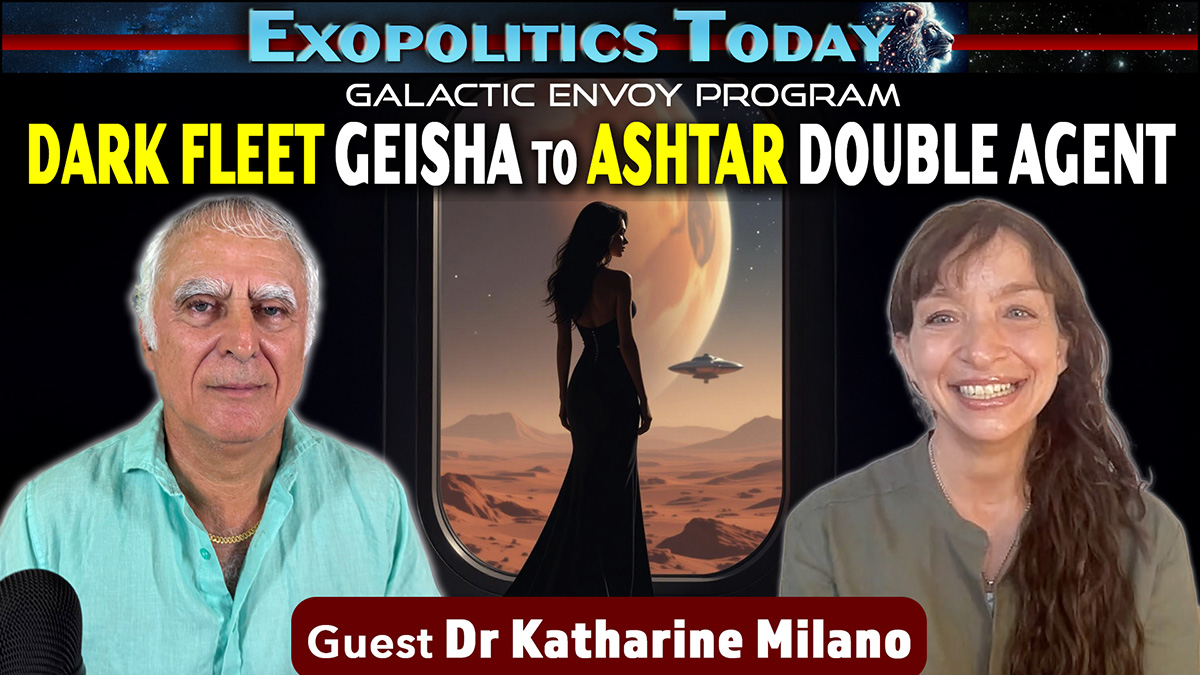Dark Fleet Geisha to Ashtar Command Double Agent – A Galactic Envoy Awakens
