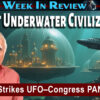 Secret Underwater Civilizations and Threatening Military Witnesses to UFOs