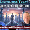 Making Extraterrestrial Contact – The Role of Self-Mastery: with James Gilliland & Peter Maxwell Slattery