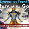 Vimanas, Ancient Temples & Return of the Gods: Interview with Praveen Mohan