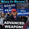 Trump’s Advanced Weapons, Board of Peace and Full Disclosure