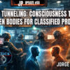 Quantum Tunneling: Consciousness Transfer Between bodies For Classified Projects – JP Update 55