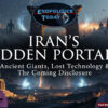 Ancient Aliens, Giants, Portals and Exopolitical Factors in the Iran War