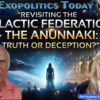 Revisiting the Galactic Federation of Worlds and the Anunnaki: Truth or Deception?