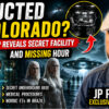 Abducted in Colorado – JP Reveals Secret Facility and Missing Hour