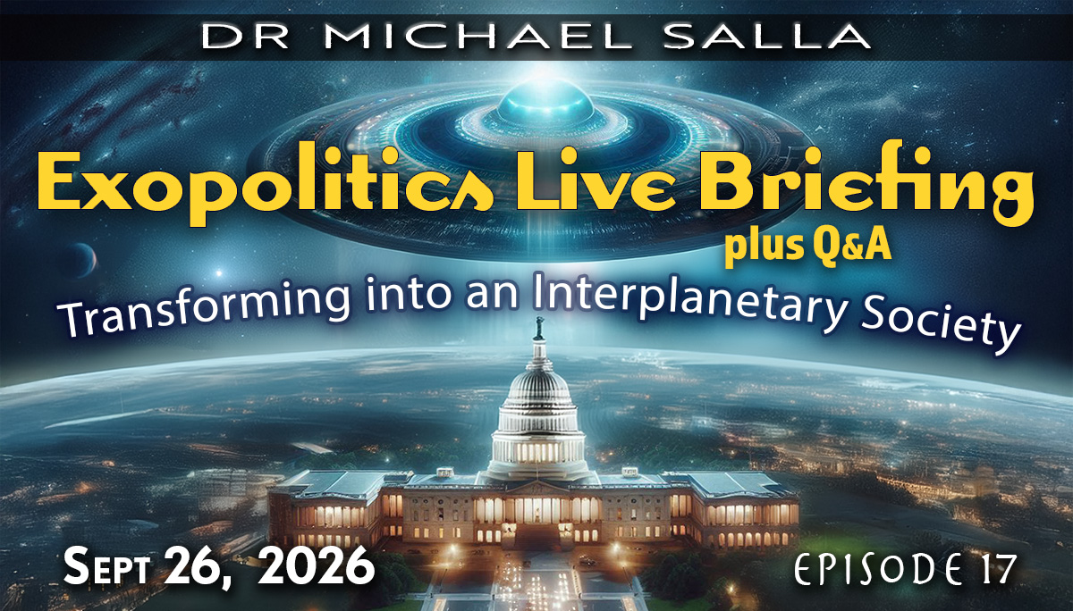 Exopolitics Live Briefing: Transforming into an Interplanetary Society