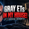 JP Wakes Up Paralyzed With Gray ETs Inside His Home