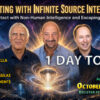 1 Day to Go – Connecting with Infinite Source Intelligence, First Contact and Breaking Free of the Matrix Webinar